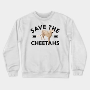 Cheetah - Save the cheetahs Crewneck Sweatshirt